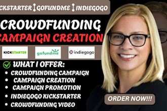 do crowdfunding campaign creation and promotion for kickstarter or gofundme