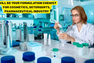 be your formulation chemist for cosmetics, detergents, pharmaceutical industry