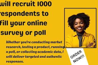 recruit 1000 respondents to fill your online survey or poll
