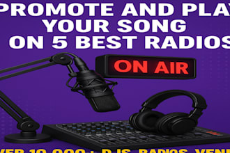 promote and play your song on 5 top radios, over 10,000 djs, radios, venues