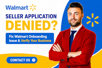 appeal denied application, fix onboarding issue and get walmart account approved
