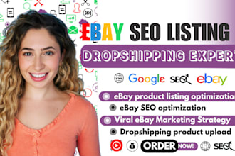 do ebay listing seo, product listing, ebay dropshipping or product upload