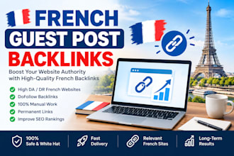 provide you high quality french guest post backlinks on real french blog
