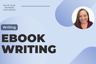 be your ebook writer for business, lead magnets, or ghostwriting