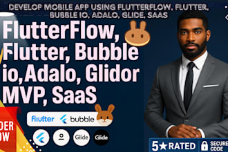 develop mobile app using flutterflow, flutter, bubble io, adalo, glide, saa