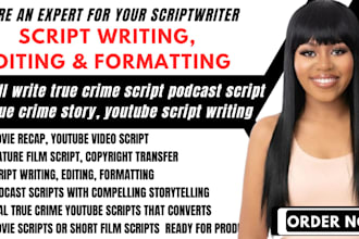 research,write real true crime script for podcasts youtube channel crime content