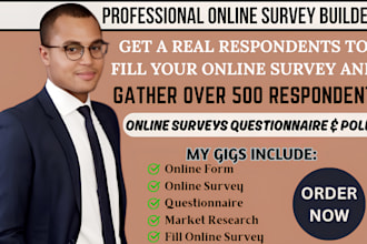 recruit 500 respondent to fill online survey forms, polls, questionnaire