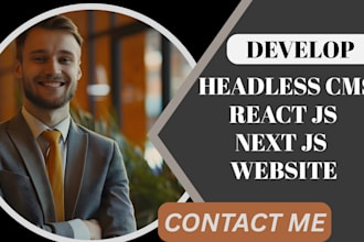 develop  headless cms website with react next js vue js graphql  rest ap
