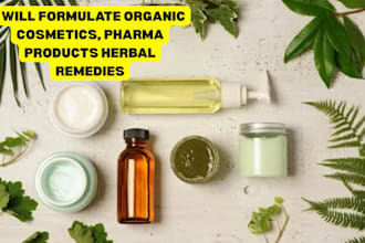 formulate organic cosmetics, pharma products herbal remedies