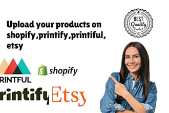 upload your products on printful printify shopify and etsy
