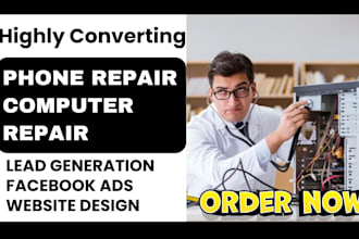 generate computer repair leads PPC phone repair leads facebook ads website desig