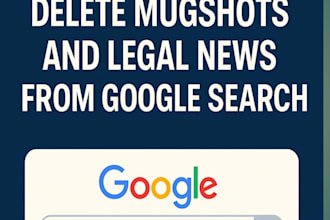 remove mugshots articles delete negative links cases bad news from google search