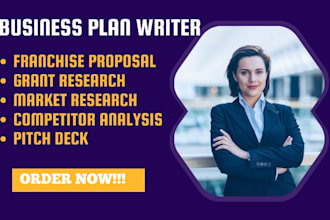be your business plan writer for startup, franchise proposal, grants writing
