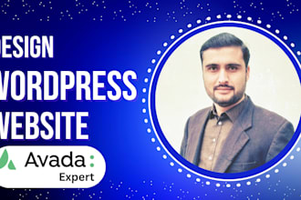 be a wordpress developer, avada theme customizer to create wordpress website