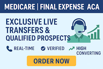 provide high quality medicare, final expense and aca leads with live transfers