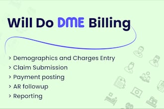 do medical billing ,ar followup and payment posting for your dme practice