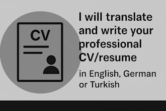 translate and write your professional CV resume in english, german, or turkish