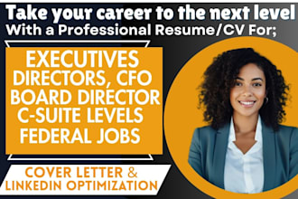 write a professional executive, director, vp ceo cfo board director cv or resume