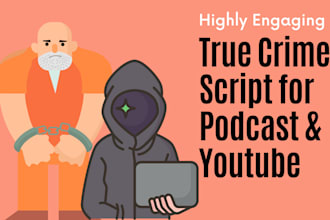 research and write your true crime script for podcast or youtube