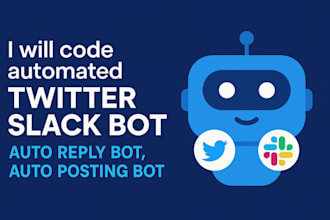 develop auto posting and reply bots for twitter and slack
