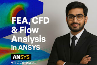 do fea, cfd, and flow analysis using ansys and comsol