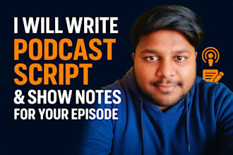 write podcast scripts and show notes for your episodes