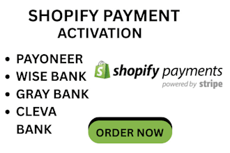 activate shopify payment  provide wise payoneer  bank for payout