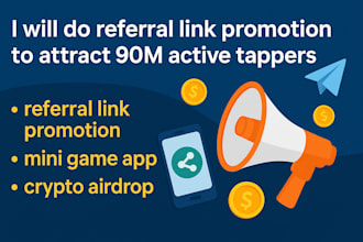 do referral link promotion to attract 100k active tappers, mini game mini app