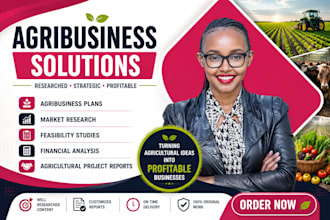 write agribusiness plans, agricultural market research and feasibility reports