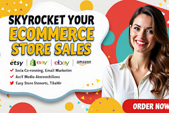 skyrocket and promote your shopify, etsy, ebay store, ads to increased sales SEO