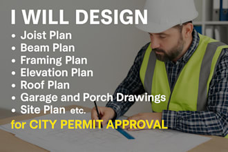 design joist, beam, framing, elevation and roof plans for city permit approval