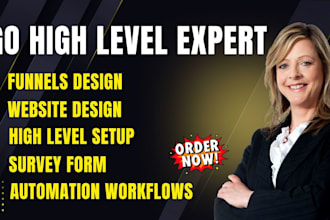 be your gohighlevel expert for go high level website,sales funnel automation