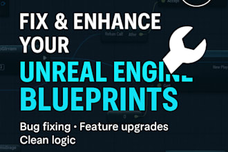 fix or enhance any unreal engine blueprint system for your project