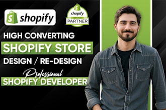 design shopify website, ecommerce store, build  shopify store or redesign
