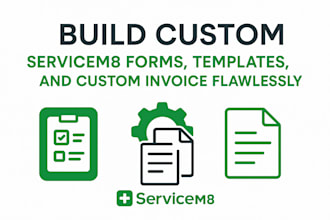 build custom servicem8 forms templates and custom invoice flawlessly