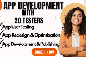 develop and publish android IOS mobile app with 20 testers