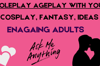 do immersive ageplay roleplay on your fantasy idea