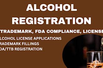 assist with alcohol license, trademark, and fda registration