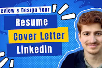 review and design your resume, cover letter, linkedin