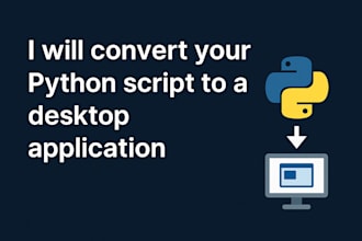convert your python script into a windows desktop application