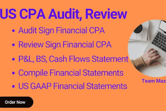 be US CPA audit review financial statements, sign CPA letter, bookkeeping