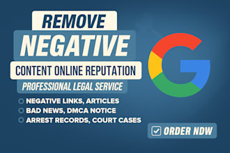 erase defamatory google results, delete unwanted links, mugshots, news articles