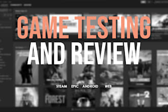 test your PC, mobile, or web game and give honest review