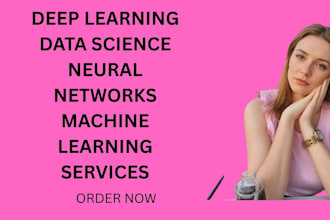 offer deep learning, data science, neural networks , machine learning services
