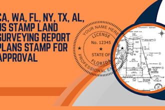 land surveying report and plans stamp for approval ca, wa, fl, ny, tx, al, US