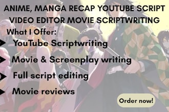 be your anime, manga recap youtube video editor movie scriptwriting