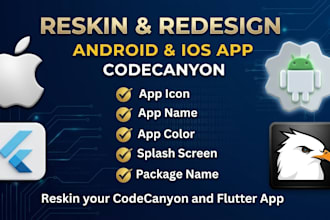 redesign and reskin flutter or codecanyon apps for android ios