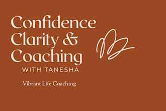 help you gain clarity and confidence through coaching