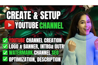 create, setup youtube channel with logo, art, intro, outro