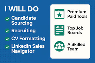 handle candidate sourcing, CV formatting, and linkedin sales navigator
